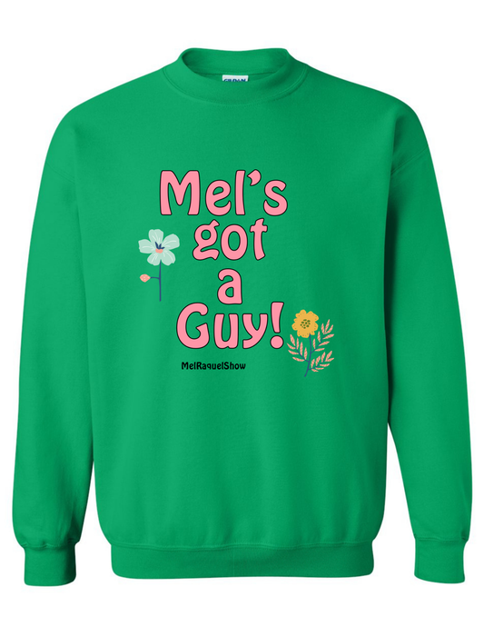 Mel and Raquel "Mel's Got A Guy!" Crewneck
