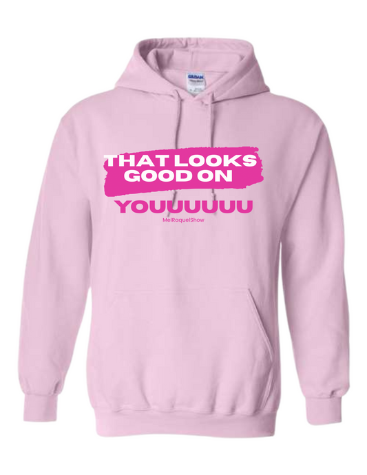 Mel and Raquel That looks good on you! Hoodie