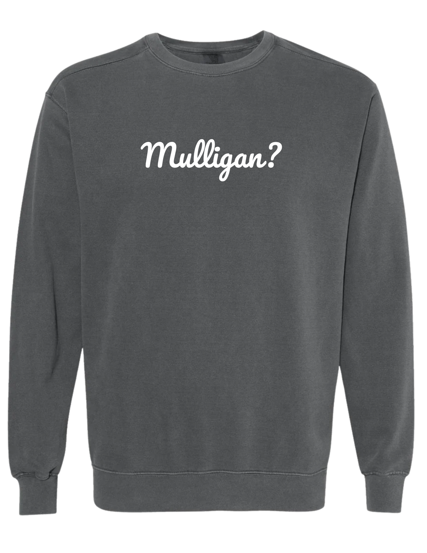 Mulligan? Sweatshirt