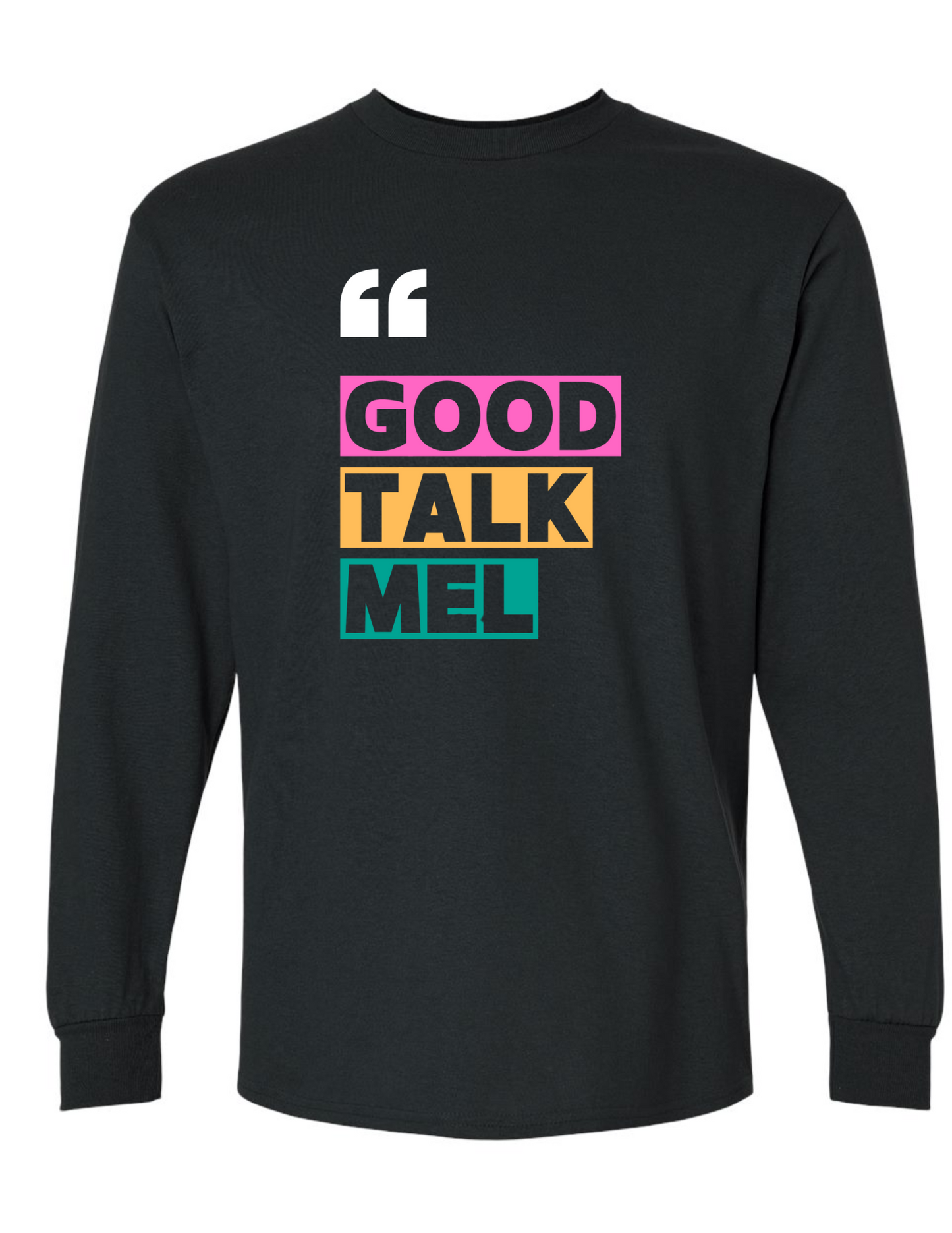 Mel and Raquel "Good Talk Mel Long Sleeve