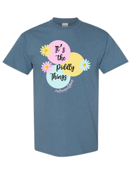 Mel and Raquel It's the Piddly Things T Shirt