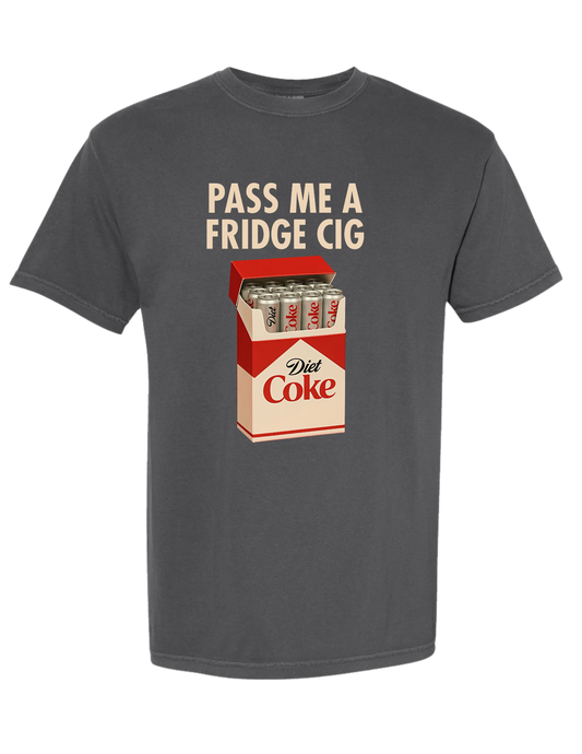 Pass me a Fridge Cig