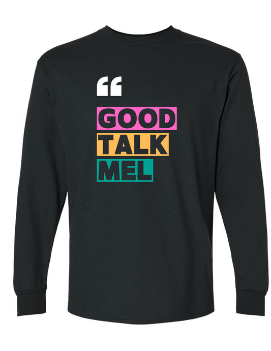Mel and Raquel "Good Talk Mel Long Sleeve